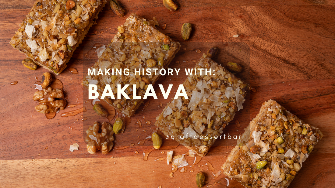 Making History with the Baklava Bar: Why is the Baklava So Delicious?